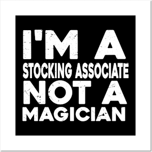 Im a Stocking associate Not a magicien Funny Stocking associate Posters and Art